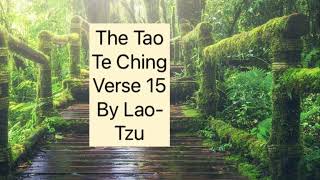 The Tao Te Ching Verse 15 By LaoTzu [upl. by Lishe722]