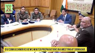 Div Com Kashmir Reviews Winter Preparations in a Meeting at Srinagar [upl. by Franny577]