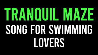 Tranquil Maze Gigi Bui  Song for Swimming Lovers Swimmer Swim [upl. by Laird]