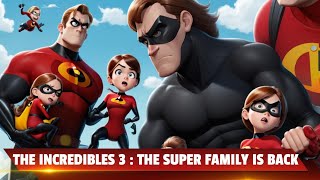 What Will Happen In INCREDIBLES 3 [upl. by Hiasi]