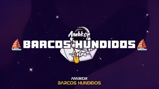 Ambkor  Barcos hundidos  Letra •2kSiempre [upl. by Anna424]