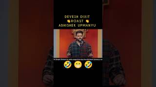 😎 devesh dixit roast Abhishek upmanyu🤣 pretty good roast show ashishsolanki1shorts roast [upl. by Elamor]