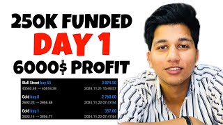 DAY 1 OF 250K FUNDED ACCOUNT  6000 PROFIT IN DAY 1  KUSH GUPTA [upl. by Novihs654]