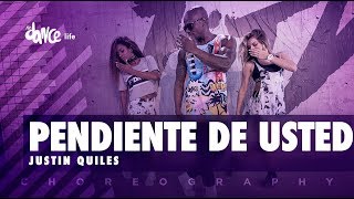 Pendiente de Usted  Justin Quiles  FitDance Life Coreografía Dance Video [upl. by Nooj]