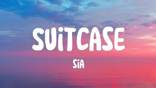 Sia  Suitcase Lyrics [upl. by Ij800]