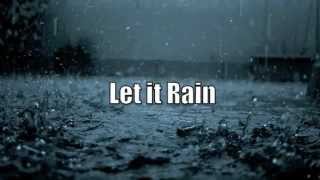 Let it Rain with Lyrics [upl. by Pierro516]