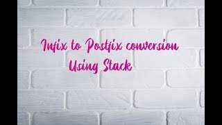 Infix to postfix conversion using stack [upl. by Leaper689]