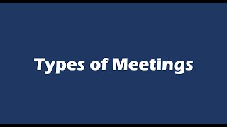 Types of Meetings [upl. by Ethbin]