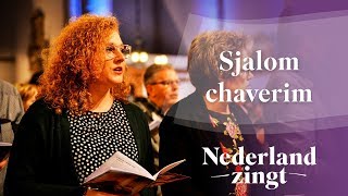 Sjaloom chaverim  Nederland Zingt [upl. by Reames]