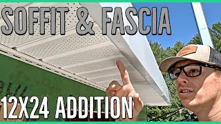 Installing Soffit Fascia 12x24 Home Addition [upl. by Lledal]