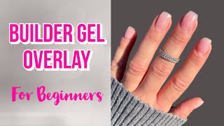 HOW TO Create Beautiful Builder Gel Overlay Nails  For Beginners at Home [upl. by Turk]