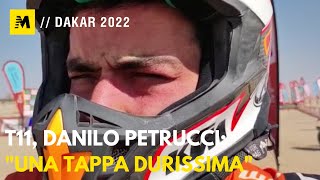 Dakar 2022 T11 Danilo Petrucci quotUna tappa durissimaquot [upl. by Harihs]