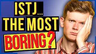 Is The ISTJ The Most Boring Personality Type [upl. by Airotciv601]