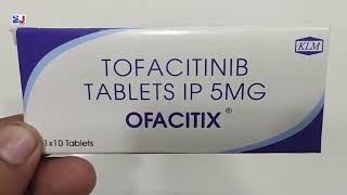 OFACITIX Tablet  TOFACITINIB TABLETS IP 5MG  OFACITIX Tablet Uses Side effects benefits Dosage [upl. by Laersi236]