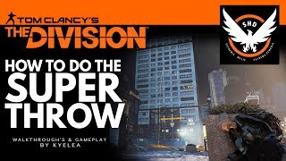 HOW TO DO THE SUPER THROW  PS4  Tom Clancys The Division [upl. by Valentijn]