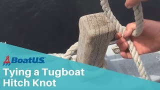 Tying a Tugboat Hitch Knot  BoatUS [upl. by Etaner467]