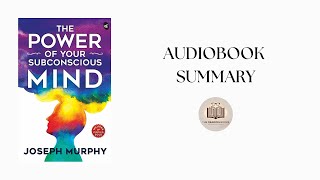 The Power of Your Subconscious Mind by Dr Joseph Murphy  Audiobook Summary in Hindi [upl. by Malory]