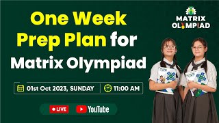 One Week Prep Plan for Matrix Olympiad 2023  Live Session [upl. by Lovash]