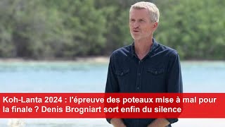 KohLanta 2024  lépreuve des poteaux mise à mal pour la finale  Denis Brogniart sort du silence [upl. by Nohsav]