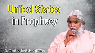 Sadhu Sundar Selvaraj Prophecy 2023 ★ United States in Prophecy ★ Sadhu Sundar Selvaraj [upl. by Roddie]