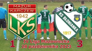 Mazur Karczew  Błonianka Błonie 11XI2023  IV Liga Mazowiecka [upl. by Gnap]