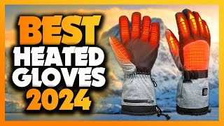 Best Heated Gloves 2024  The Only 5 You Should Consider Today [upl. by Barbour]