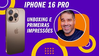 IPHONE 16 PRO TITÃ‚NIO DESERTO  UNBOXING E PRIMEIRAS IMPRESSÃ•ES [upl. by Wachter]