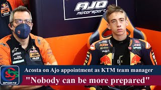 Acosta on Ajo appointment as KTM team manager quotNobody can be more prepared  Sbs Bangla [upl. by O'Toole32]