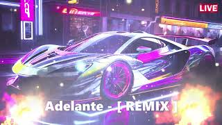 Adelante   REMIX [upl. by Lime376]