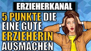 Was muss eine gute Erzieherin und ein guter Erzieher wirklich können  ERZIEHERKANAL [upl. by Graham459]