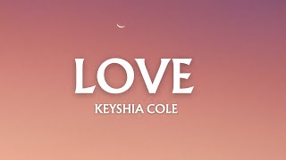 Keyshia Cole  Love  Lyrics [upl. by Ahsiekat]