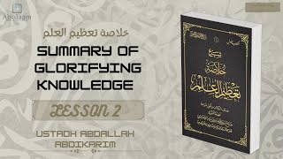 Taking the Right Path to Knowledge  Summary of Glorifying Knowledge  Lesson 2  Ustadh Abdullah [upl. by Asor751]