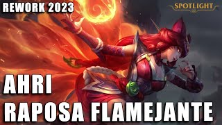 Ahri Raposa Flamejante Rework 2023  Spotlight COMPLETO [upl. by Elacim45]