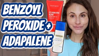 How to use BENZOYL PEROXIDE WITH ADAPALENE Dr Dray [upl. by Eikcuhc]