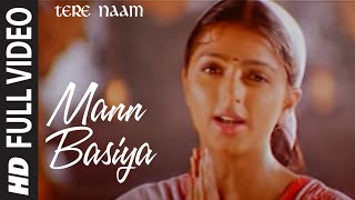 Mann Basiya Full Song  Tere Naam [upl. by Borgeson]