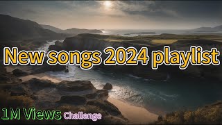 New songs 2024 playlist with lyrics top hits [upl. by Enimsay]