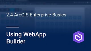 24 ArcGIS Enterprise Basics  Using WebApp Builder [upl. by Yukio794]