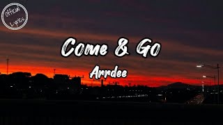 Arrdee  Come amp Go Lyrics [upl. by Azeel]