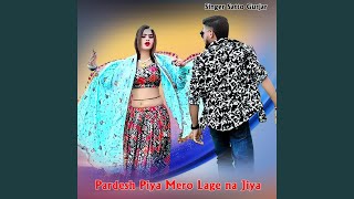 Pardesh Piya Mero Lage na Jiya [upl. by Hakilam]