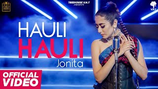 HAULI HAULI OFFICIAL VIDEO Jonita Gandhi  Raj Fatehpur  Treehouse VHT  New Punjabi Song 2022 [upl. by Nork759]