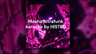 Masha ultrafunk karaoke [upl. by Eznyl551]