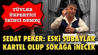 TÜYLER ÜRPERTİCİ İKİNCİ DEMEÇ SEDAT PEKER ESKİ SUBAYLAR KARTEL OLUP SOKAĞA İNECEK [upl. by Dronski]