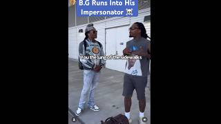 BG Ran Into His Impersonator☠️🤣 bg cashmoney shortvideo [upl. by Hepzi]