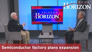 Semiconductor factory plans to expand  Arizona Horizon [upl. by Atiken594]