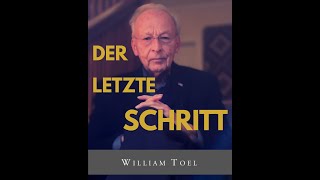 WilliamToel  DER LETZTE SCHRITT [upl. by Harraf494]