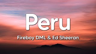 Fireboy DML amp Ed Sheeran  Peru Lyrics [upl. by Egerton693]