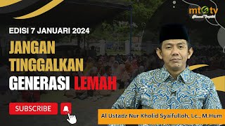 Jihad Pagi Edisi 7 Januari 2024  JANGAN TINGGALKAN GENERASI YANG LEMAH 1 [upl. by Leinehtan]