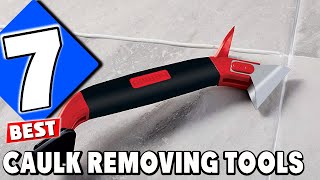 7 Best Caulk Removing Tools for a Clean Finish [upl. by Cordie]