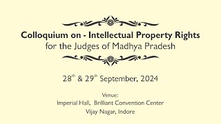 Colloquium on  Intellectual Property Rights for the Judges of Madhya Pradesh Day 2 [upl. by Nytsirk872]