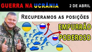 2 de abril ÓTIMO Ucranianos realizam um CONTRAATAQUE BEMSUCEDIDO  Guerra na Ucrânia [upl. by Annairdna323]